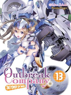 cover image of Outbreak Company, Volume 13